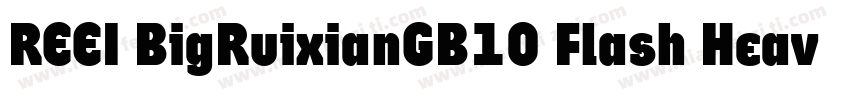 REEI BigRuixianGB10 Flash Heavy字体转换